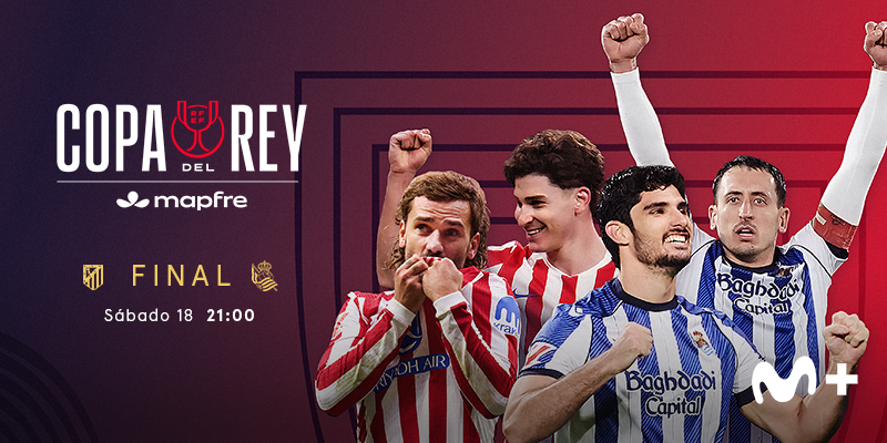 Vive la final de la Copa del Rey Mapfre con el sello Movistar Plus+ ...