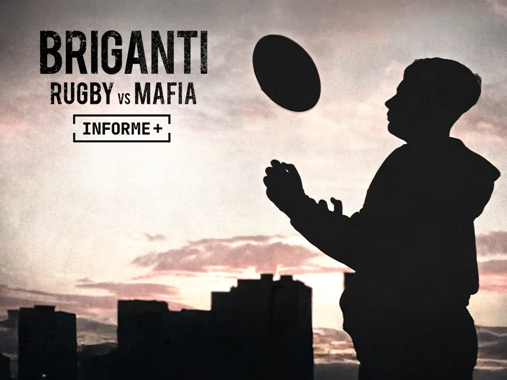 Informe Plus+. Briganti: Rugby vs Mafia