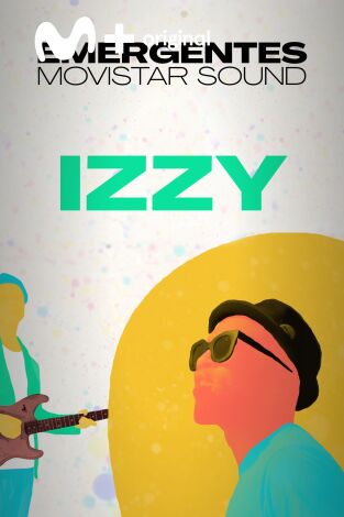 Emergentes Movistar Sound. T(T1). Emergentes... (T1): Izzy