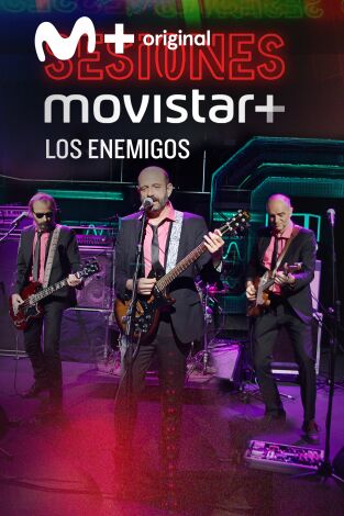 Sesiones Movistar+. T(T3). Sesiones Movistar+ (T3): Los Enemigos