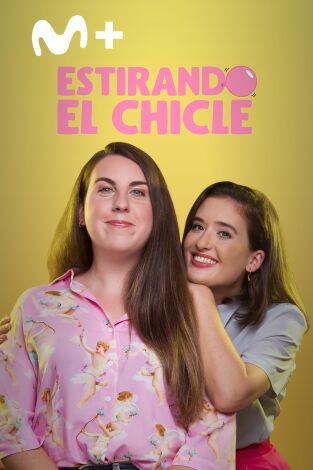 Estirando el chicle. T(T4). Estirando el chicle (T4): Mujer tenías que ser con Patricia Espejo