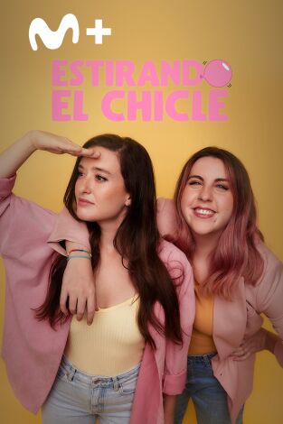 Estirando el chicle. T(T6). Estirando el chicle (T6): Eres guapa y andas con Martina Klein