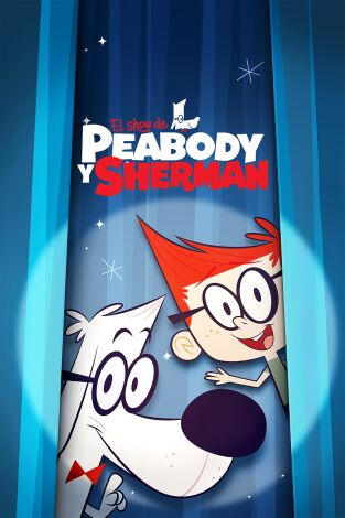 El show del Sr. Peabody y Sherman. T(T1). El show del Sr. Peabody y Sherman (T1)