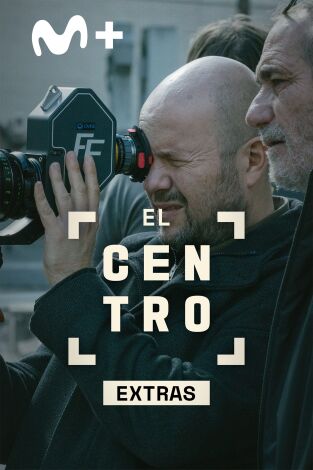 El Centro (Extras). T(T1). El Centro (Extras) (T1): Ep.1 El desarrollo de la serie
