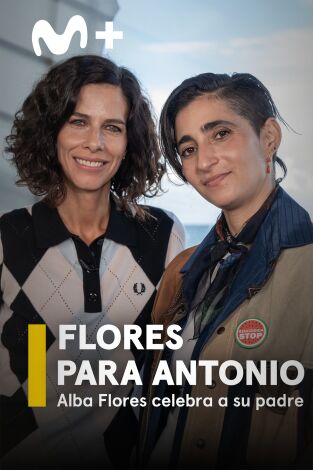 Flores para Antonio. Alba Flores celebra a su padre