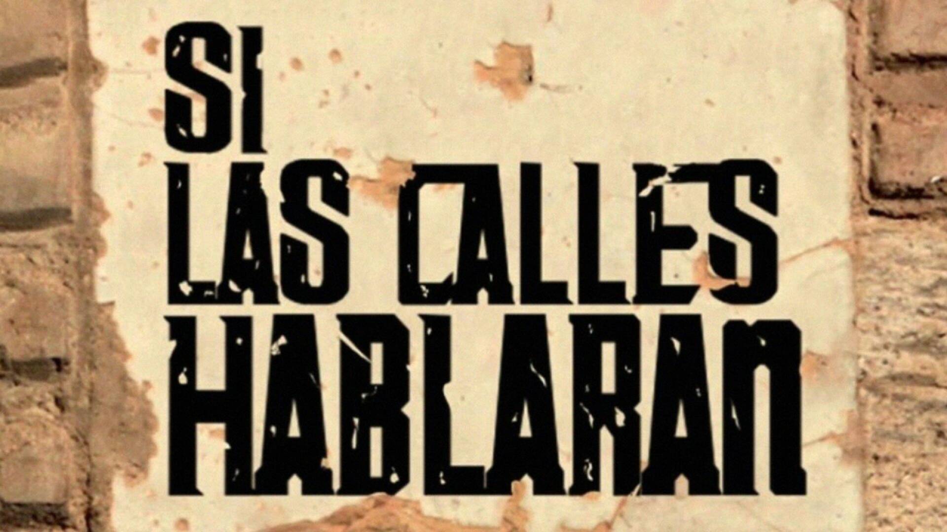 Si las calles hablaran