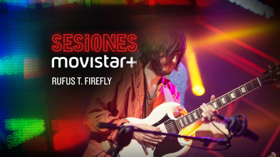 Imagen de Sesiones Movistar+ (T2): Rufus T. Firefly - 2