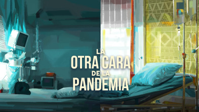 Imagen de La otra cara de la pandemia: Ep.2 - 2