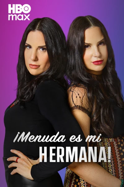 ¡Menuda es mi hermana!