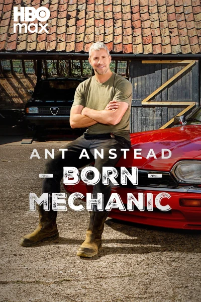 Ant Anstead: Born Mechanic