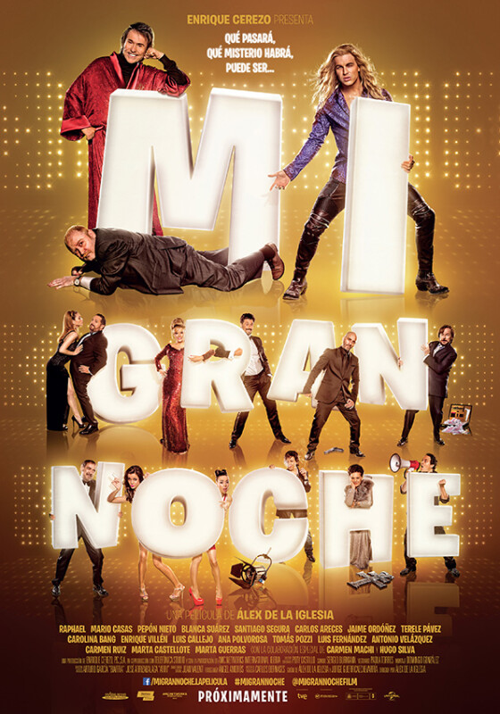 Mi gran noche, Alex de la Iglesia, Raphael, Mario Casas, Pepón Nieto, Blanca Suárez, Luis Callejo, Santiago Segura, Carlos Areces, Enrique Villén, Jaime Ordóñez, Tomás Pozzi, Terele Pávez , Carolina Bang, Ana Polvorosa, Luis Fernández, Antonio Velázquez, Carmen Ruiz, Marta Castellote, Marta Guerras, Ignatius Farray, Toni Acosta, Carmen Machi, Hugo Silva