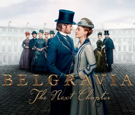 Belgravia: The Next Chapter