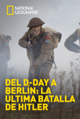 Del día D a Berlín: la última batalla de Hitler