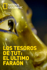 Los tesoros de Tut: el último faraón