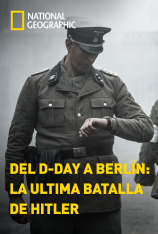 Del D-Day a Berlín: la última batalla de Hitler