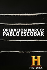 Operación Narco: Pablo Escobar