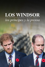 Los Windsor: los príncipes y la prensa