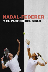 Nadal- Federer y el partido del siglo
