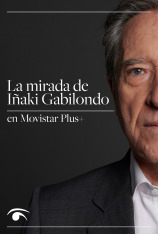 La mirada de Iñaki Gabilondo en Movistar Plus+