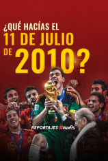 ¿Qué hacías el 11 de julio de 2010?