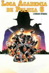 Loca academia de policía 6: Ciudad sitiada