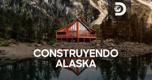 Construyendo Alaska. Construyendo Alaska 