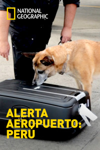 Alerta Aeropuerto 3: Perú. T3. Episodio 3