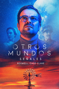 Otros Mundos: Señales. T2.  Episodio 4: Señales. Roswell, caso clave