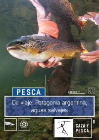 De Viaje: Patagonia argentina, aguas salvajes