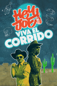 Hey Joe. T1.  Episodio 3: Viva el Corrido