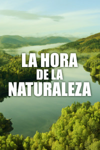 La hora de la naturaleza. T1. La hora de la naturaleza