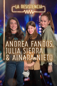 La Resistencia. T4.  Episodio 63: Julia Sierra, Andrea Fandos y Ainara Nieto