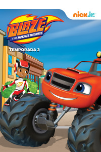 Blaze y los Monster Machines. T3. Blaze y los Monster Machines