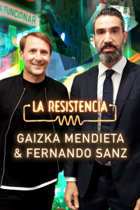 La Resistencia. T5.  Episodio 23: Fernando Sanz y Gaizka Mendieta