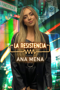La Resistencia. T5.  Episodio 43: Ana Mena