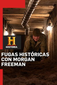 Fugas históricas con Morgan Freeman. T1. Fugas históricas con Morgan Freeman