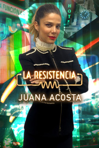La Resistencia. T5.  Episodio 61: Juana Acosta