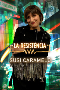 La Resistencia. T5.  Episodio 79: Susi Caramelo