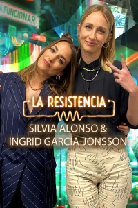 La Resistencia. T5.  Episodio 112: Ingrid García-Jonsson y Silvia Alonso