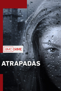 Atrapadas. T27. Atrapadas