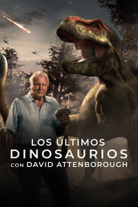 Los últimos dinosaurios con David Attenborough. T1. Los últimos dinosaurios con David Attenborough