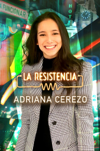 La Resistencia. T5.  Episodio 129: Adriana Cerezo