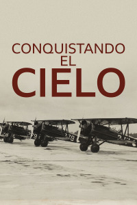 Conquistando el cielo. T1. Conquistando el cielo