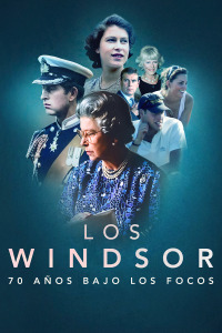 Los Windsor: 70 años bajo los focos. T1. Los Windsor: 70 años bajo los focos