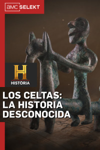 Los celtas: la historia desconocida. T1. Los celtas: la historia desconocida
