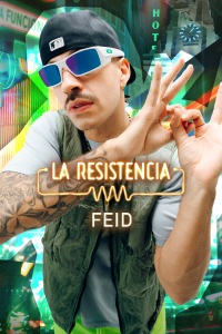 La Resistencia. T7.  Episodio 28: Feid
