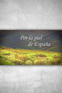 Por la piel de España. T1. Por la piel de España