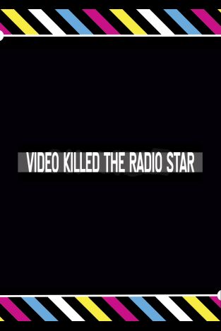 Video Killed The Radio Star. T(T6). Video Killed The Radio Star (T6)