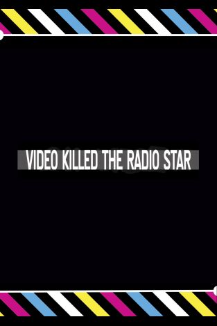 Video Killed The Radio Star