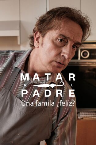 Matar al padre: Una familia ¿feliz?